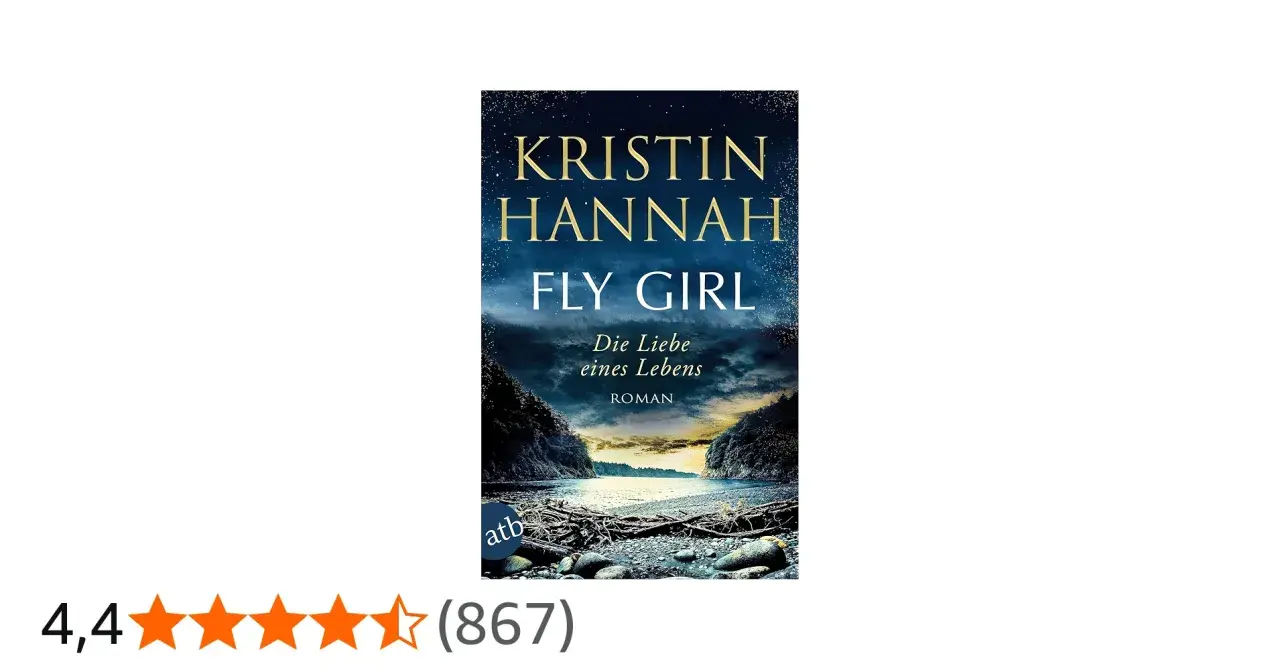 Kristin Hannahs Roman "Fly Girl" mit dem Untertitel "Die Liebe eines Lebens" vor einer dramatischen Landschaft.