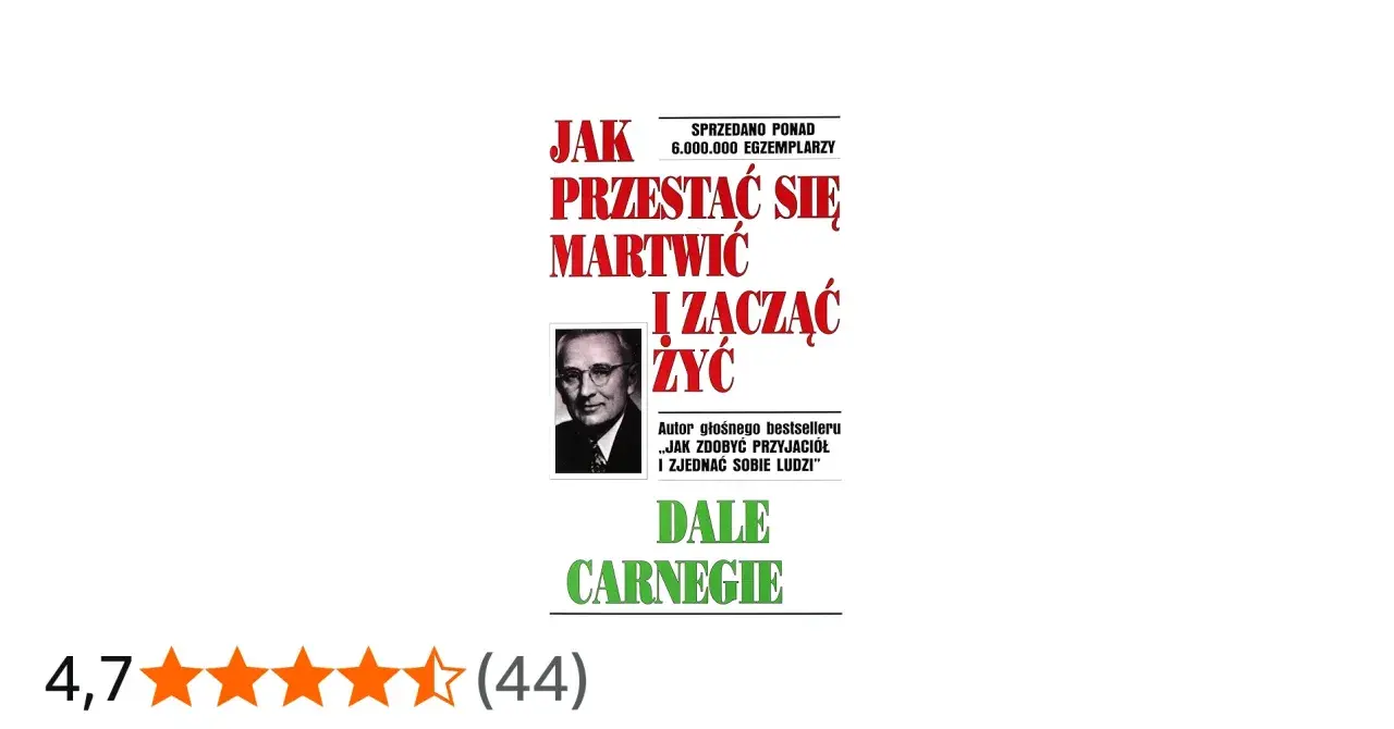Okładka książki Dale'a Carnegie "Jak przestać się martwić i zacząć żyć". Sprzedano ponad 6 milionów egzemplarzy.