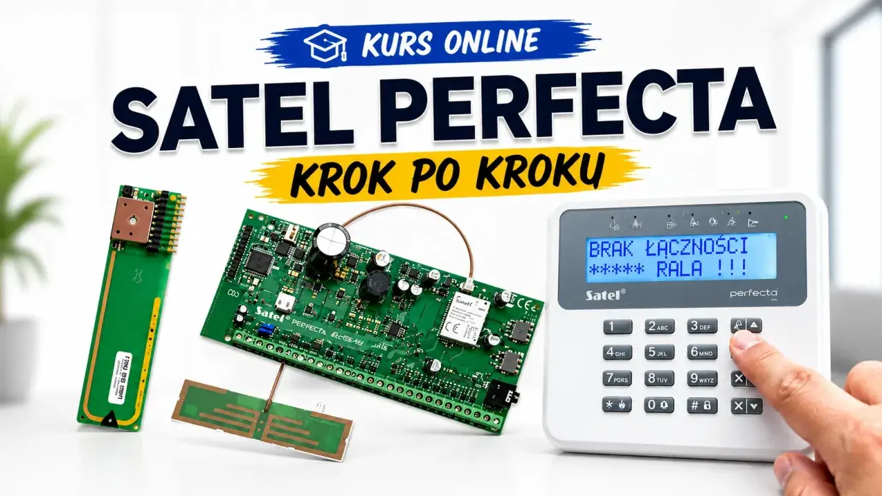 Kurs online Satel Perfecta krok po kroku. Instrukcja programowania systemu alarmowego.