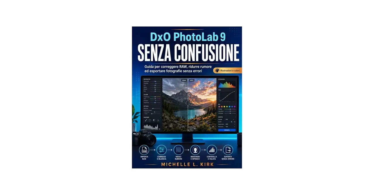 Copertina libro "DxO PhotoLab 9 SENZA CONFUSIONE" per correggere RAW, ridurre rumore ed esportare foto.