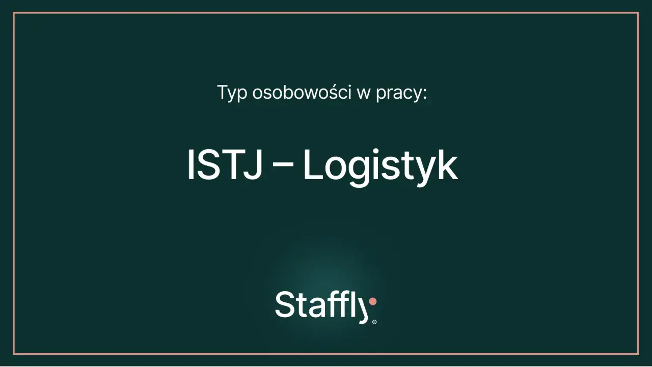 Typ osobowości w pracy: ISTJ – Logistyk. Ten typ ceni porządek i precyzję, jak dobry logistyk.