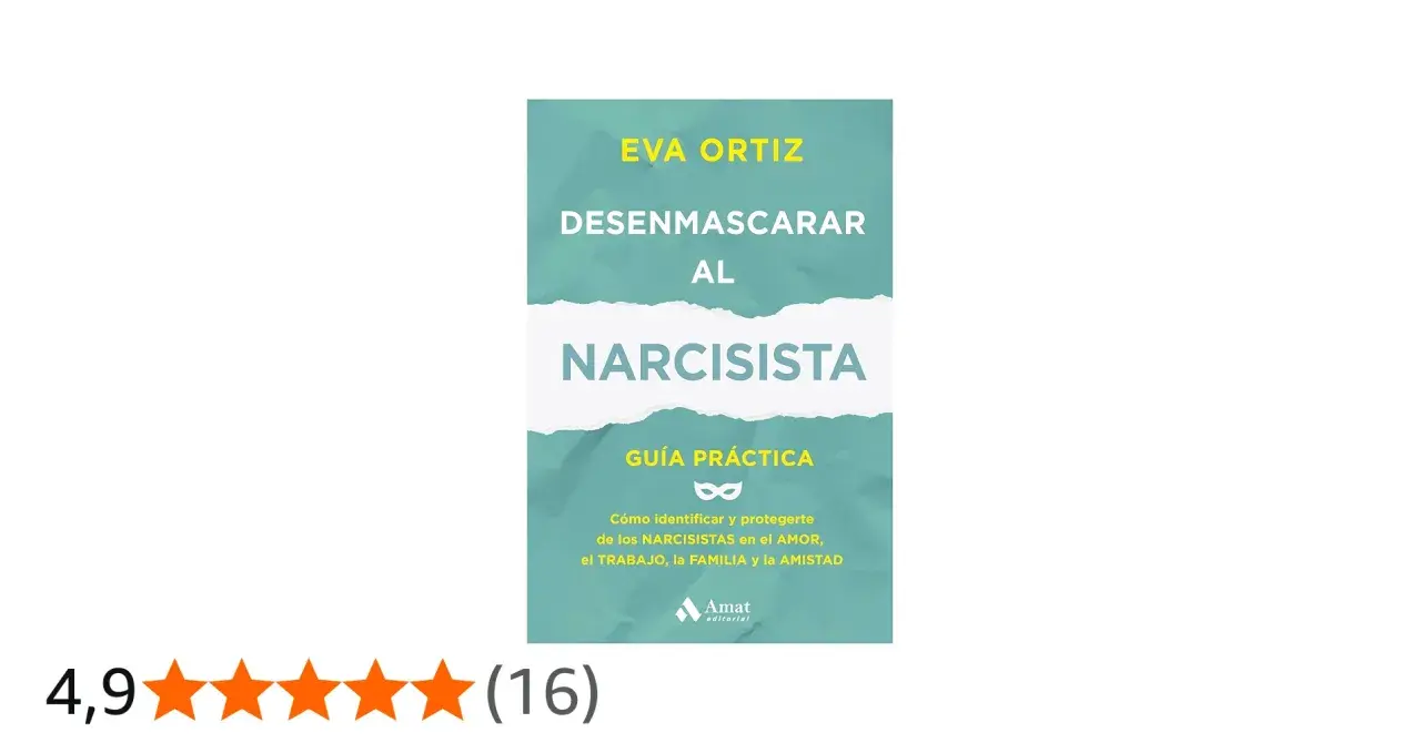 Libro "Desenmascarar al Narcisista" de Eva Ortiz. Guía práctica para identificar y protegerse de la familia narcisista.
