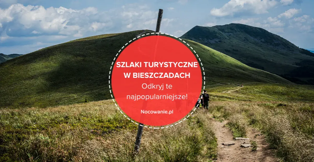 Bieszczady: Odkryj najpiękniejsze miejsca, szlaki i atrakcje (przewodnik)