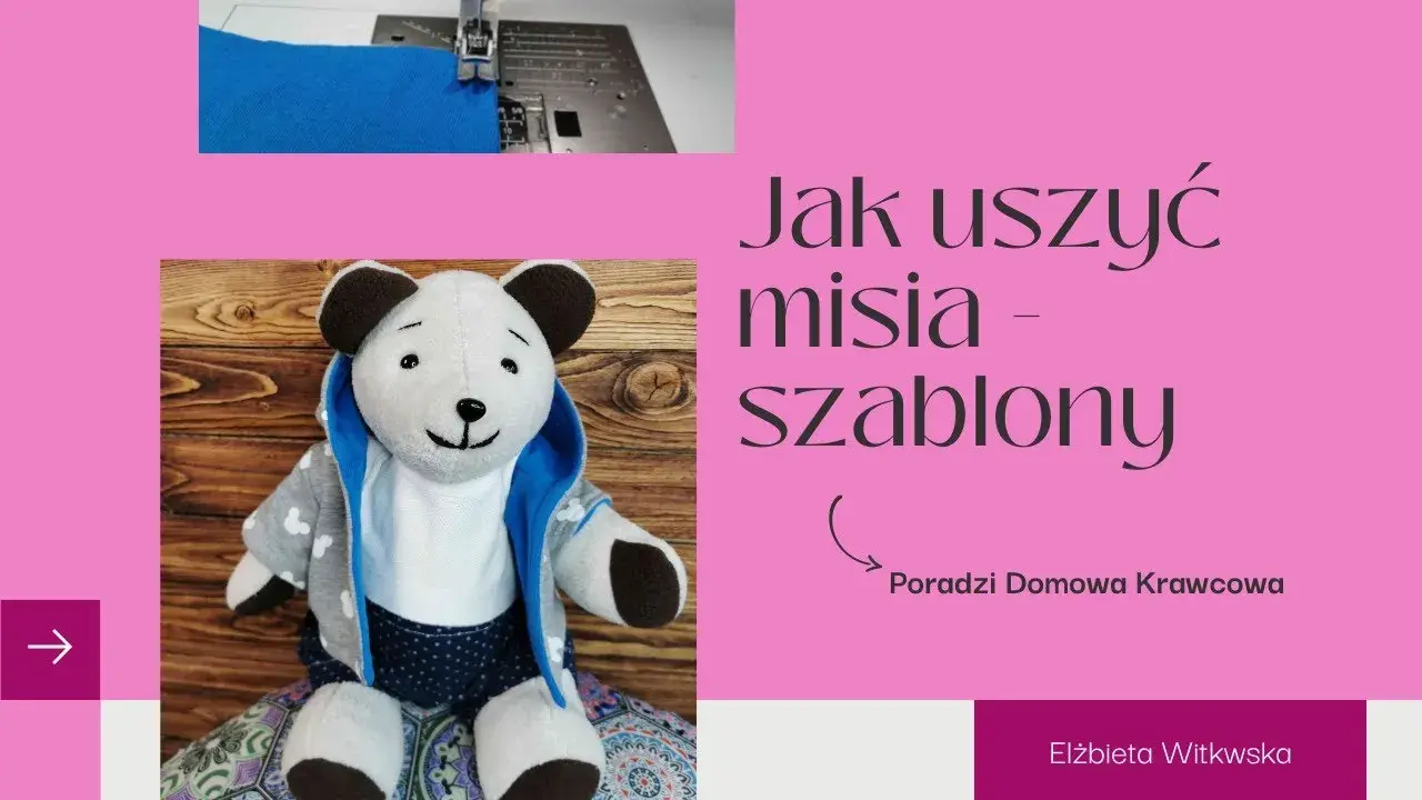 Jak uszyć misia wykroje - łatwe wzory i porady dla każdego krawca