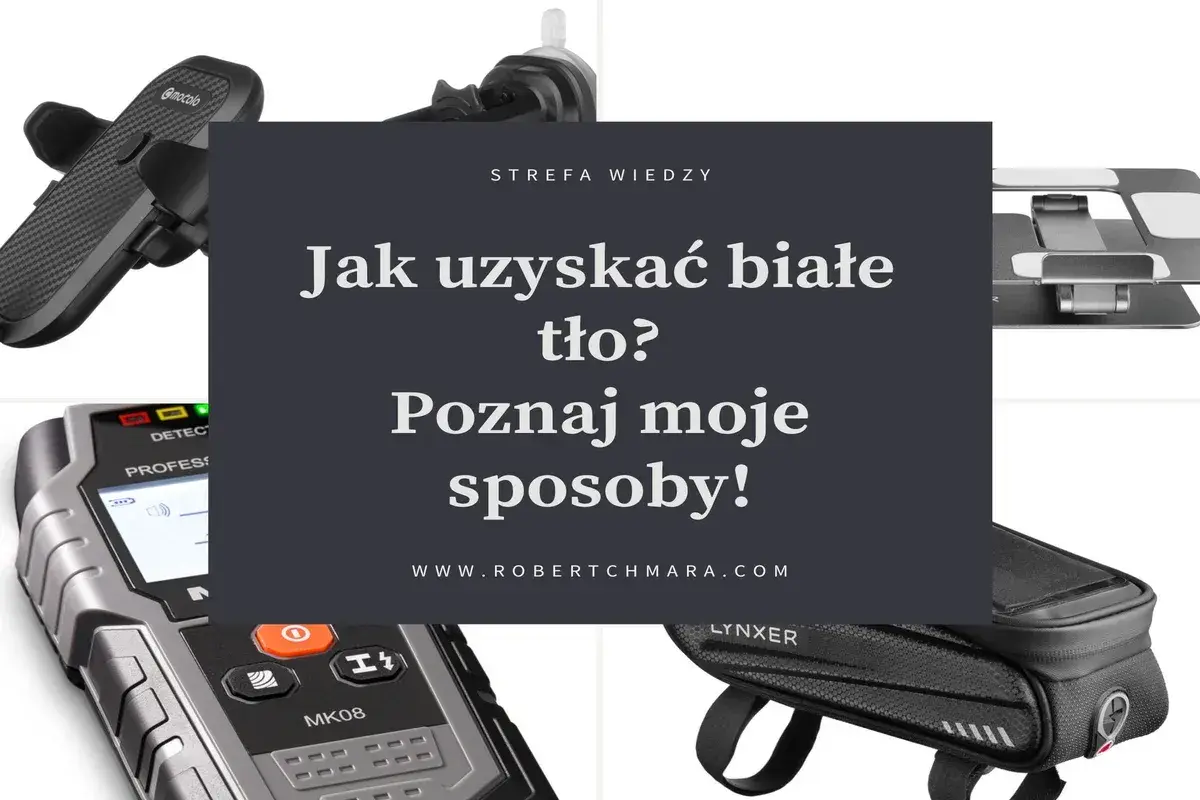 Cztery gadżety na białym tle: uchwyt samochodowy, stojak na laptopa, wykrywacz i torba rowerowa. Tekst: "Jak uzyskać białe tło? Poznaj moje sposoby!".