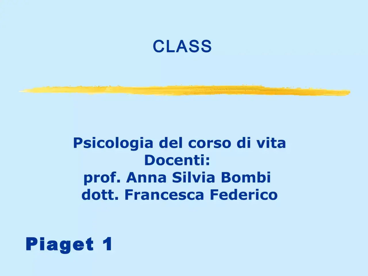 Slide "CLASS" per Psicologia del corso di vita, con docenti e riferimento a Piaget 1, che introduce lo sviluppo morale.