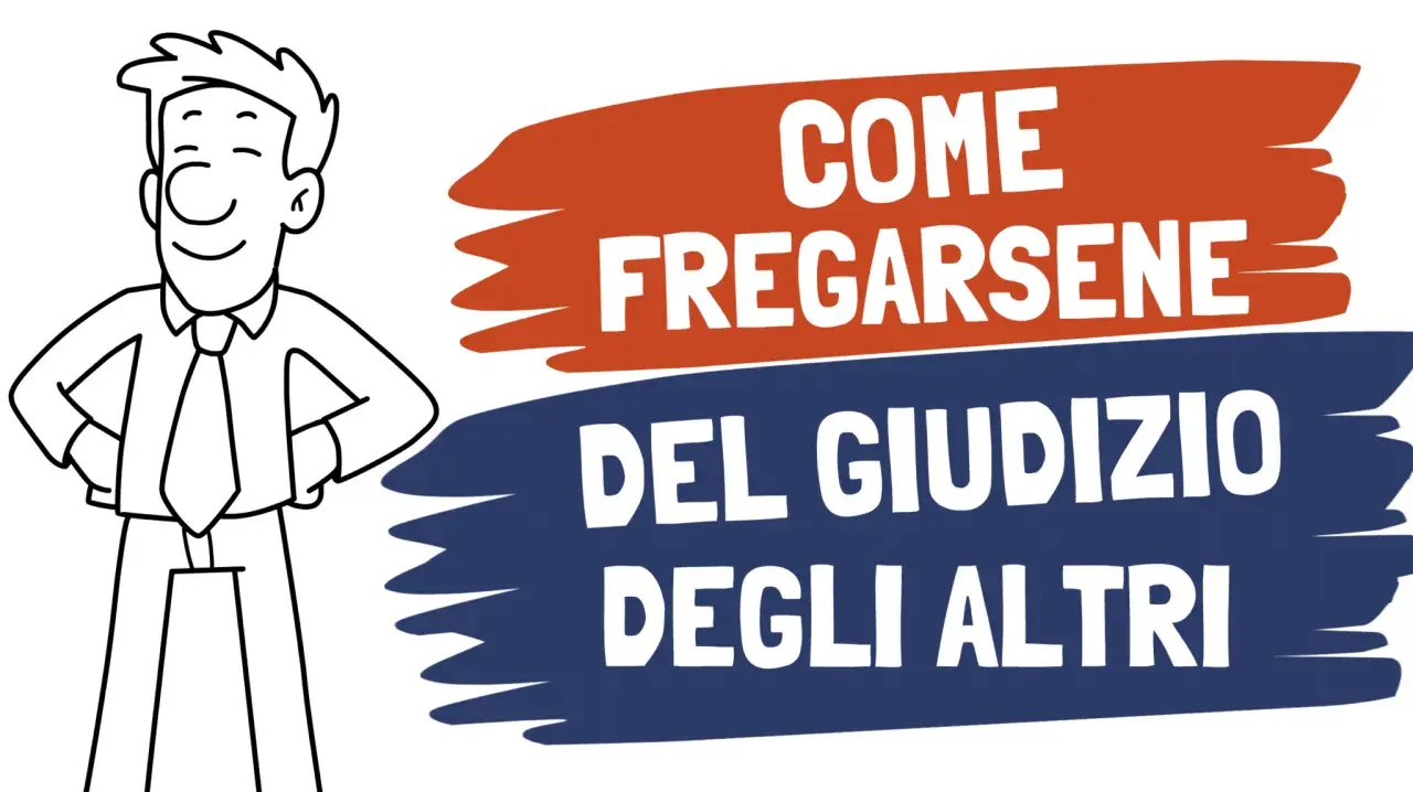 Uomo sorridente con le mani sui fianchi, accanto a scritte che spiegano come fregarsene del giudizio degli altri.