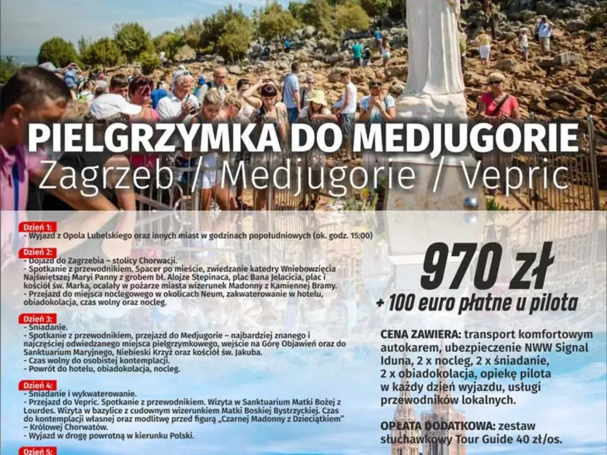 Pielgrzymka do Medjugorie z Polski: Zagrzeb, Medjugorie, Vepric. Wyjazd z Opola, zwiedzanie Chorwacji, pobyt w Medjugorie.