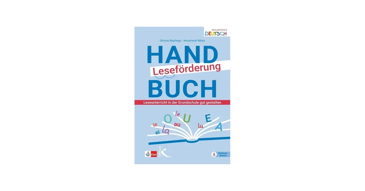 Handbuch Leseförderung: Lesemethoden Grundschule. Ein Ratgeber für guten Leseunterricht mit vielen Beispielen.