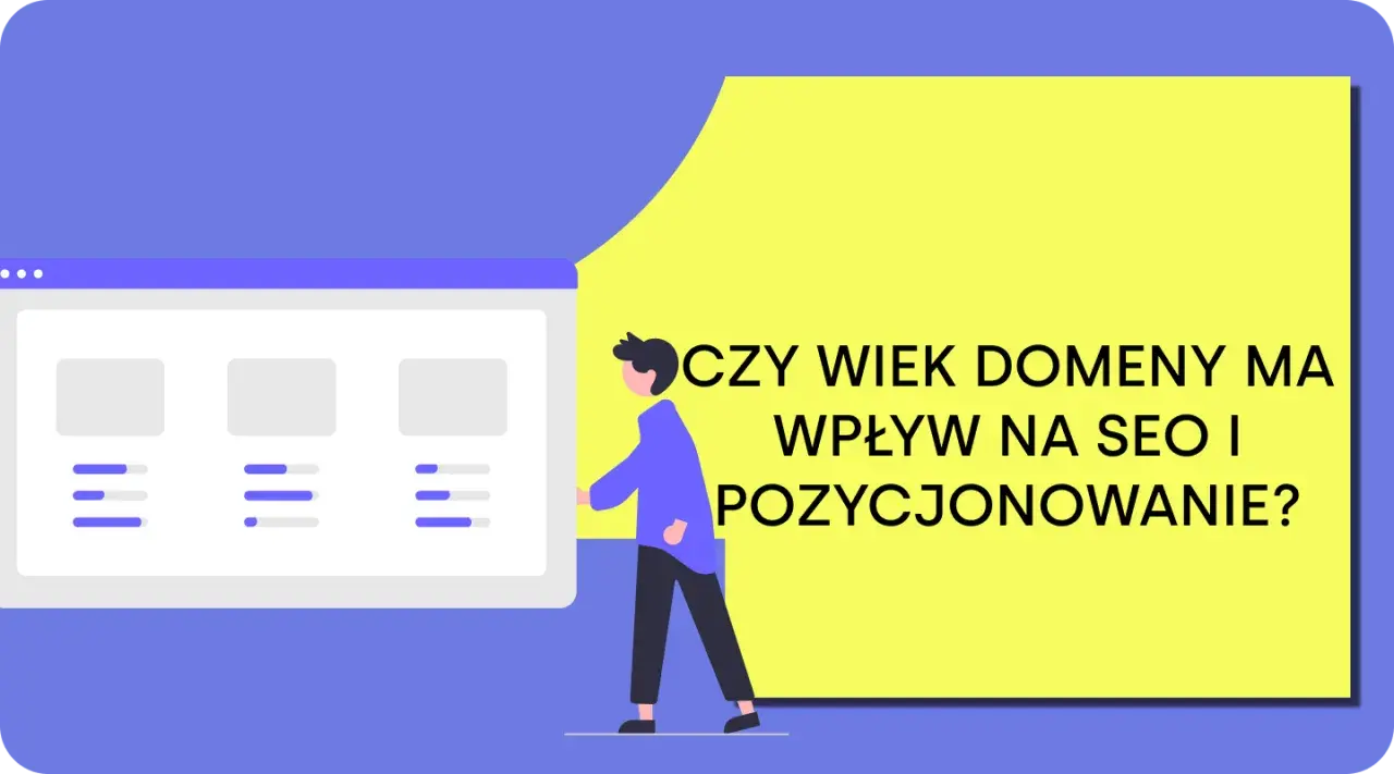 Ilustracja z pytaniem: "Czy wiek domeny ma wpływ na SEO i pozycjonowanie?". Postać analizuje dane na ekranie.