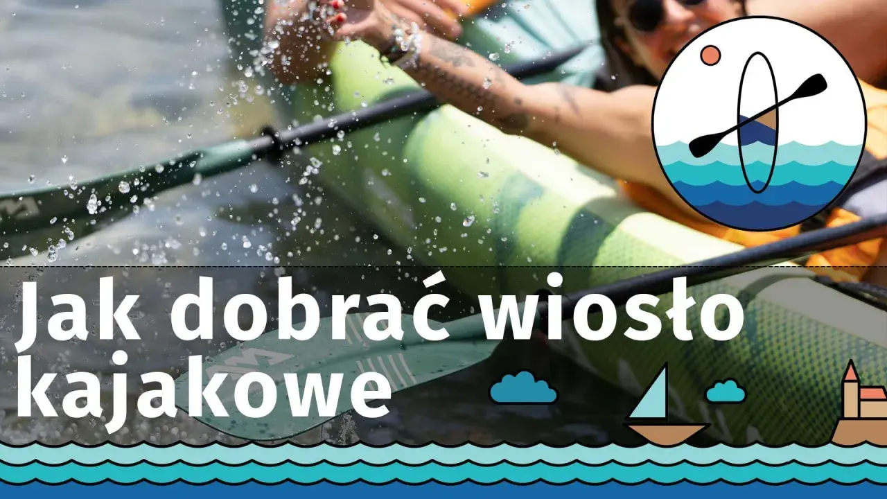 Długość wiosła do kajaka: Wzrost, szerokość, styl pełny poradnik