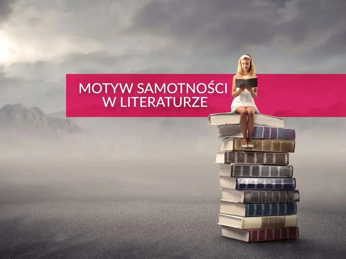 Dziewczyna w białej sukience czyta książkę, siedząc na stosie tomów. Tytuł "Motyw samotności w literaturze" sugeruje, że to metafora poszukiwania siebie.