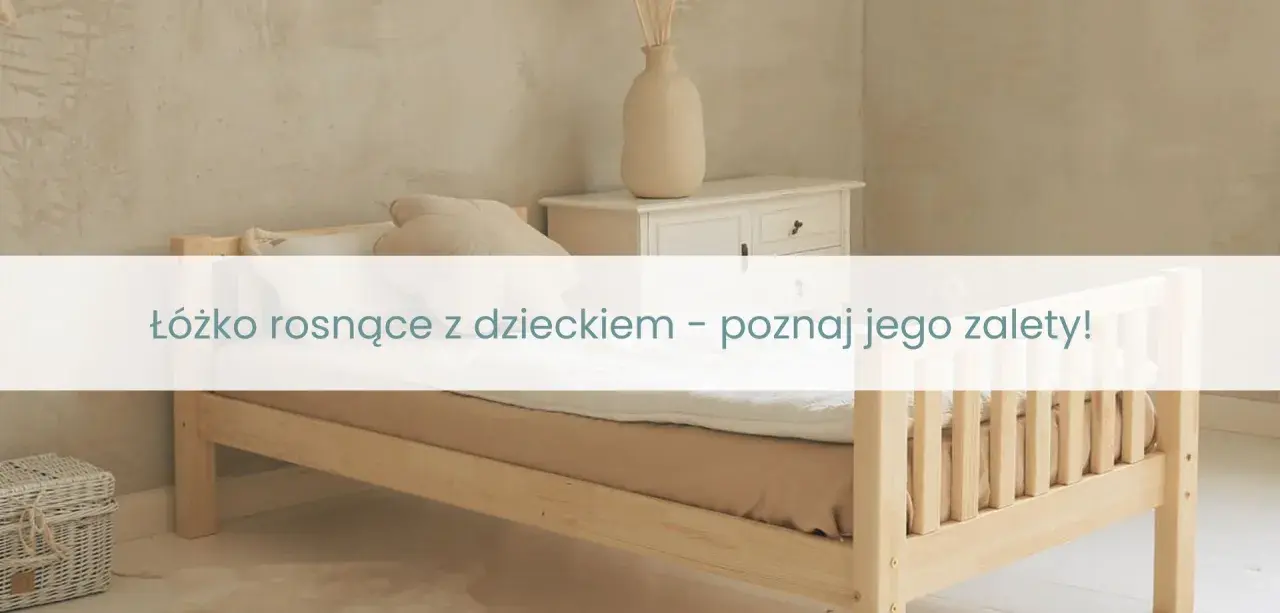 Łóżeczko rosnące z dzieckiem: Czy to inwestycja, która się opłaca?