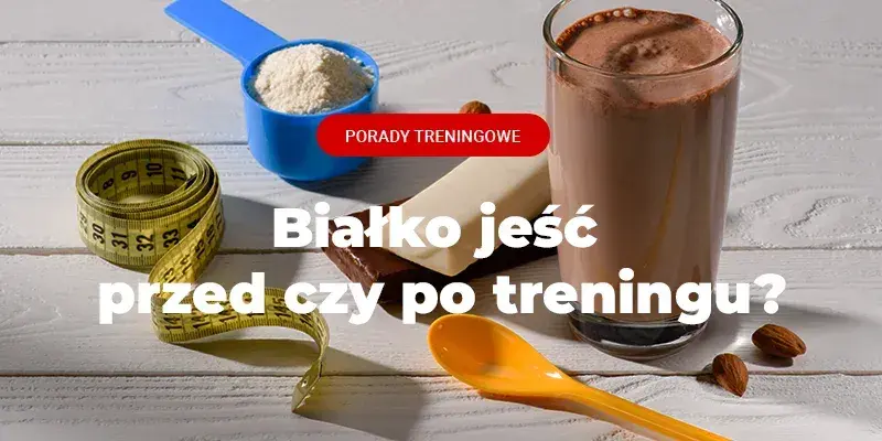 Białko przed czy po treningu? Obalamy mity, poznaj klucz!