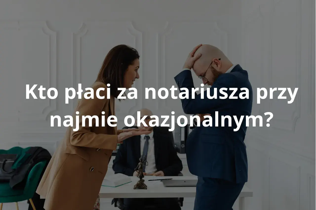 Dwie osoby dyskutują, a na ekranie widnieje pytanie: kto opłaca notariusza przy wynajmie mieszkania?