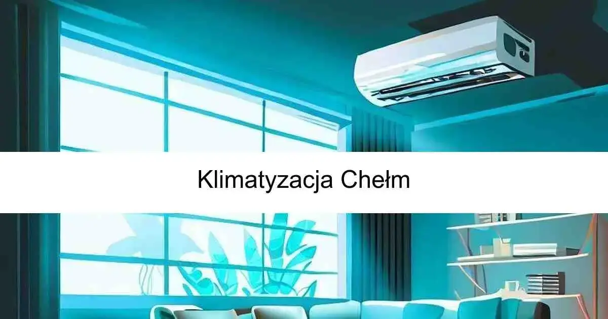 Montaż klimatyzacji w Chełmie: kompleksowy proces i koszty