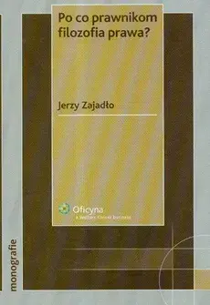 Po co prawnikom filozofia prawa? Klucz do zrozumienia wyzwań prawnych