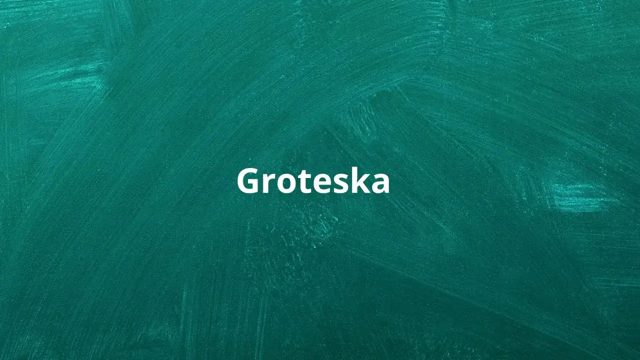 Biały napis "Groteska" na zielonej tablicy. Co to groteska? To styl, który łączy elementy realistyczne z fantastycznymi, często w sposób humorystyczny lub absurdalny.