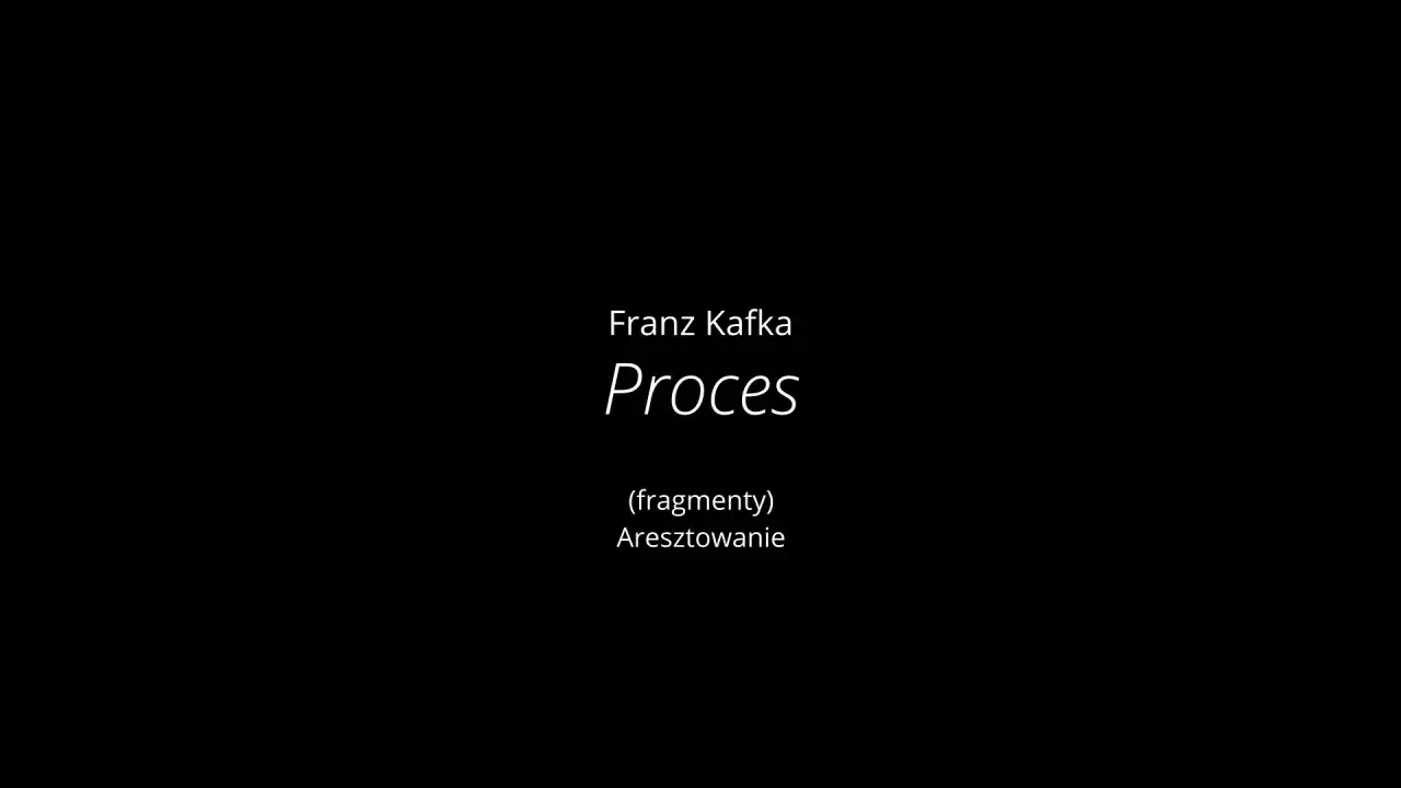 Franz Kafka, "Proces" (fragmenty): Aresztowanie. Tytuł nawiązuje do absurdalnego świata Kafki.