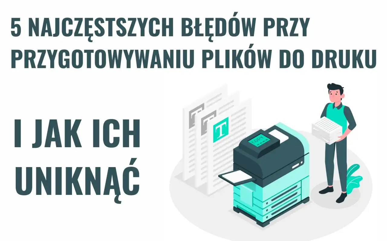 5 najczęstszych błędów przy przygotowaniu plików do druku, w tym problemów z portable document format, i jak ich uniknąć.
