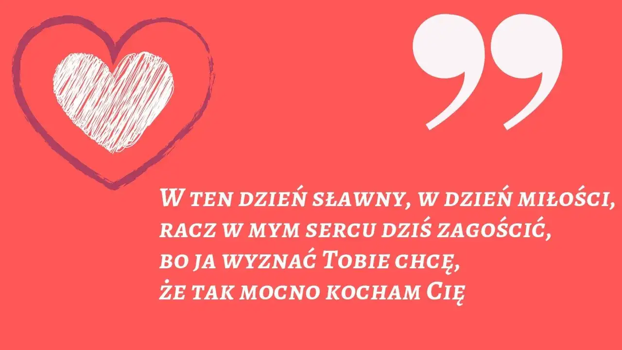 Miłe wierszyki dla koleżanki. Serce i cytat: "W ten dzień sławny, w dzień miłości, racz w mym sercu dziś zagościć, bo ja wyznać Tobie chcę, że tak mocno kocham Cię".