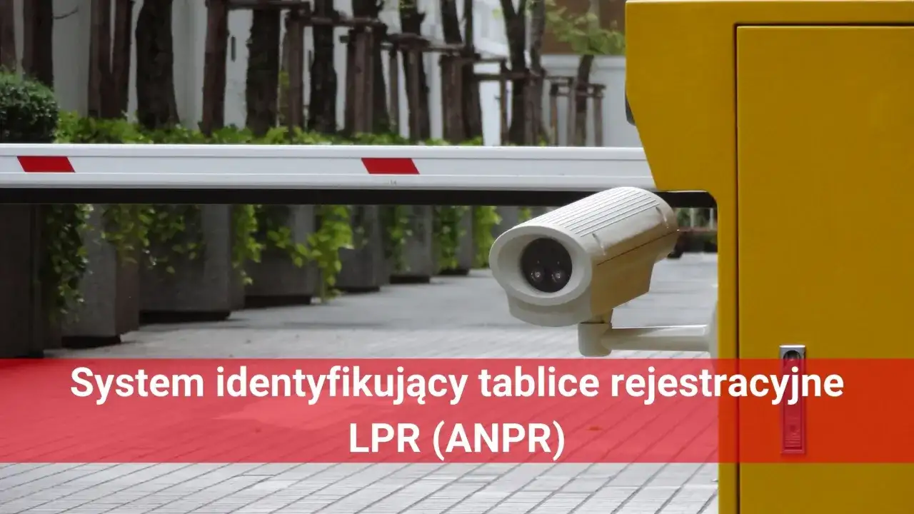 System identyfikujący tablice rejestracyjne LPR (ANPR) przy wjeździe.