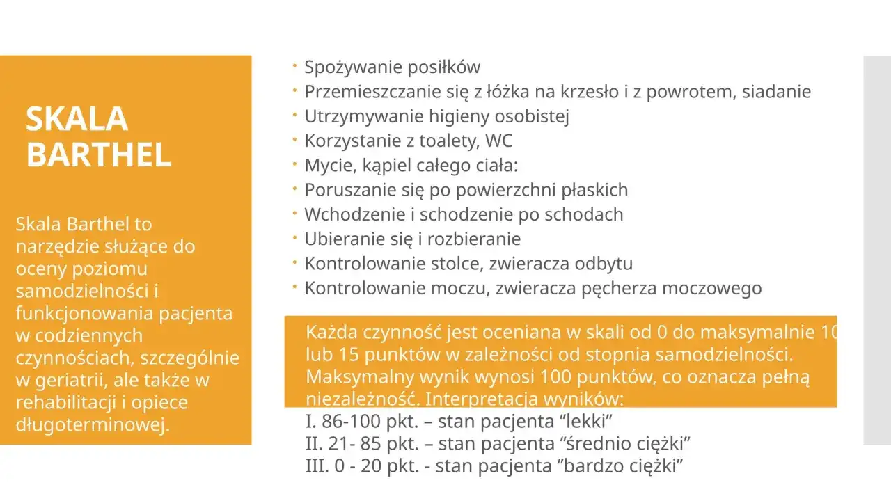 Skala Barthel ocenia samodzielność pacjenta w codziennych czynnościach, od jedzenia po higienę. Wynik określa stopień jego niezależności.