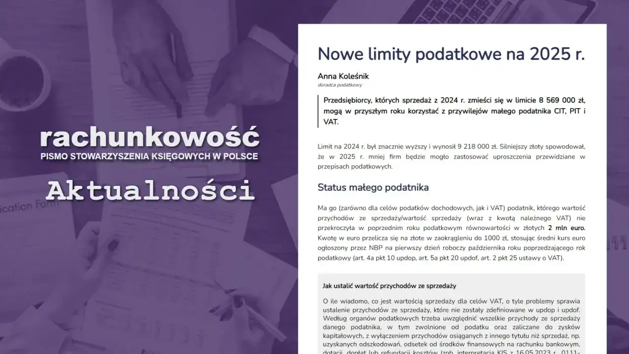 Artykuł o nowych limitach podatkowych na 2025 r. dla mikroprzedsiębiorcy. Omówiono status małego podatnika i sposób ustalania wartości przychodów ze sprzedaży.