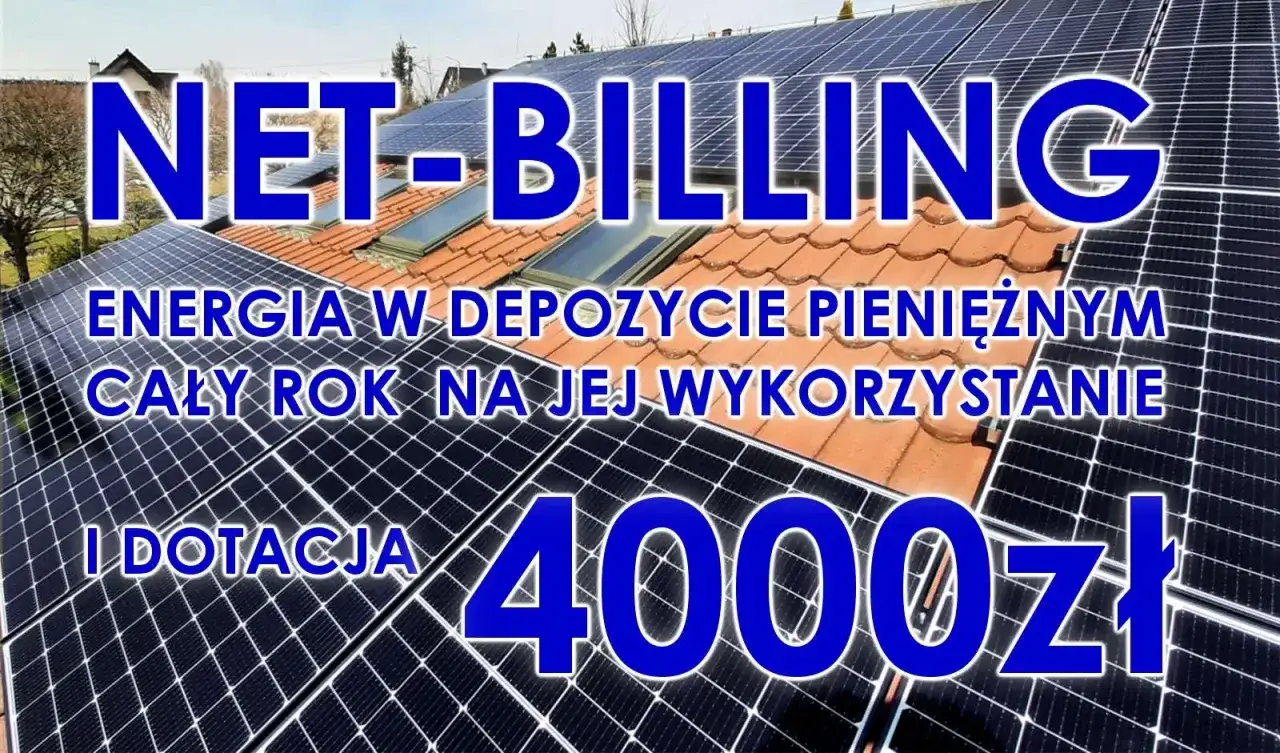 Panele fotowoltaiczne na dachu. NET-BILLING: energia w depozycie pieniężnym cały rok na jej wykorzystanie i dotacja 4000zł. To przyszłość energetyczna na starych zasadach.