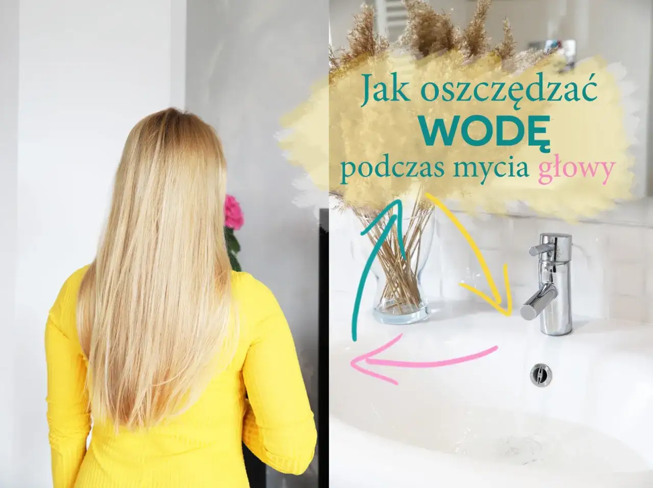 Kobieta z długimi blond włosami w żółtej bluzce. Obok tekst o oszczędzaniu wody podczas mycia głowy.