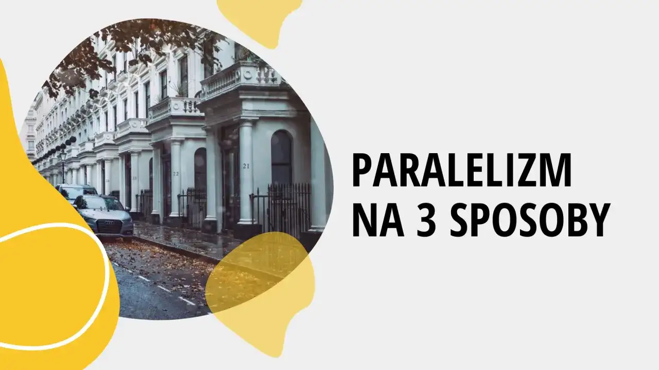 Rząd białych kamienic z kolumnami i samochodami na ulicy. Tekst: PARALELLIZM NA 3 SPOSOBY.