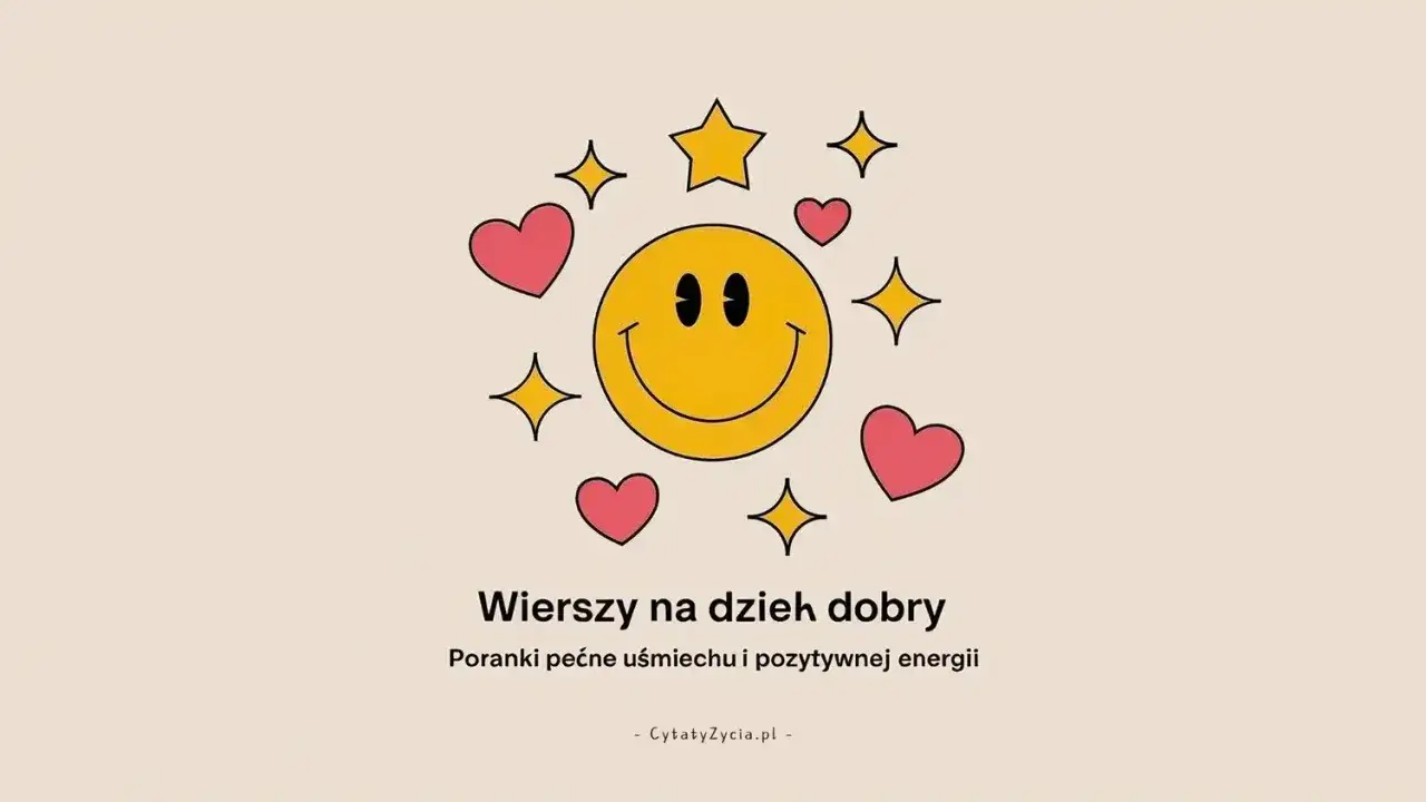 Uśmiechnięta buźka otoczona serduszkami i gwiazdkami. Idealny wierszyk na poranek, by zacząć dzień z uśmiechem i pozytywną energią.