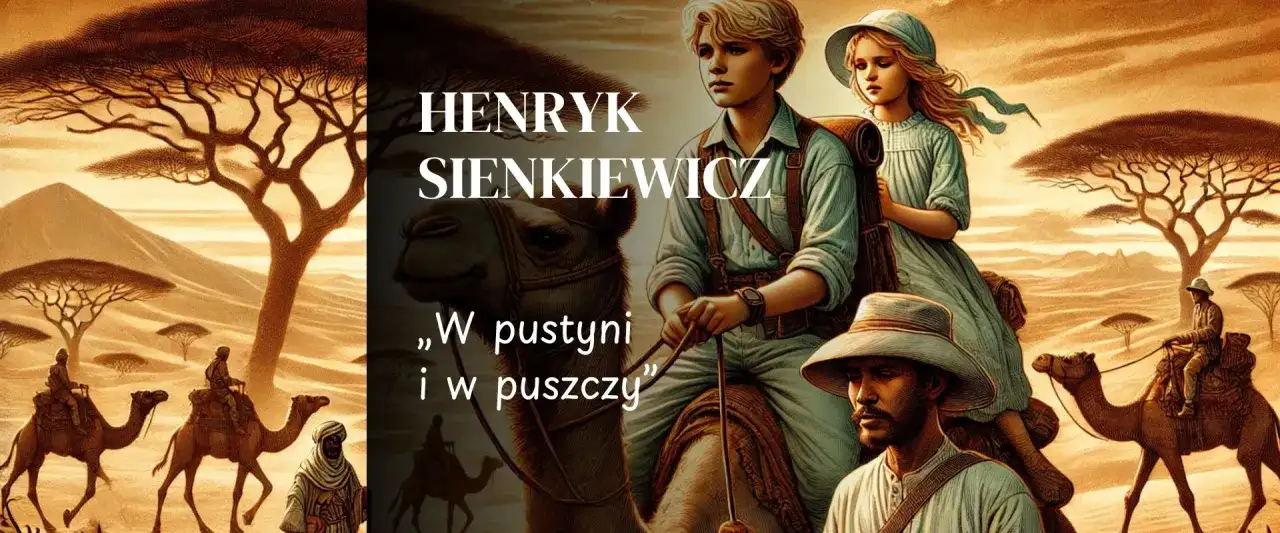 Stasia i Nel podróżują przez pustynię na wielbłądach, u boku przewodnika. Ich przygoda z "W pustyni i w puszczy" zaczyna się.