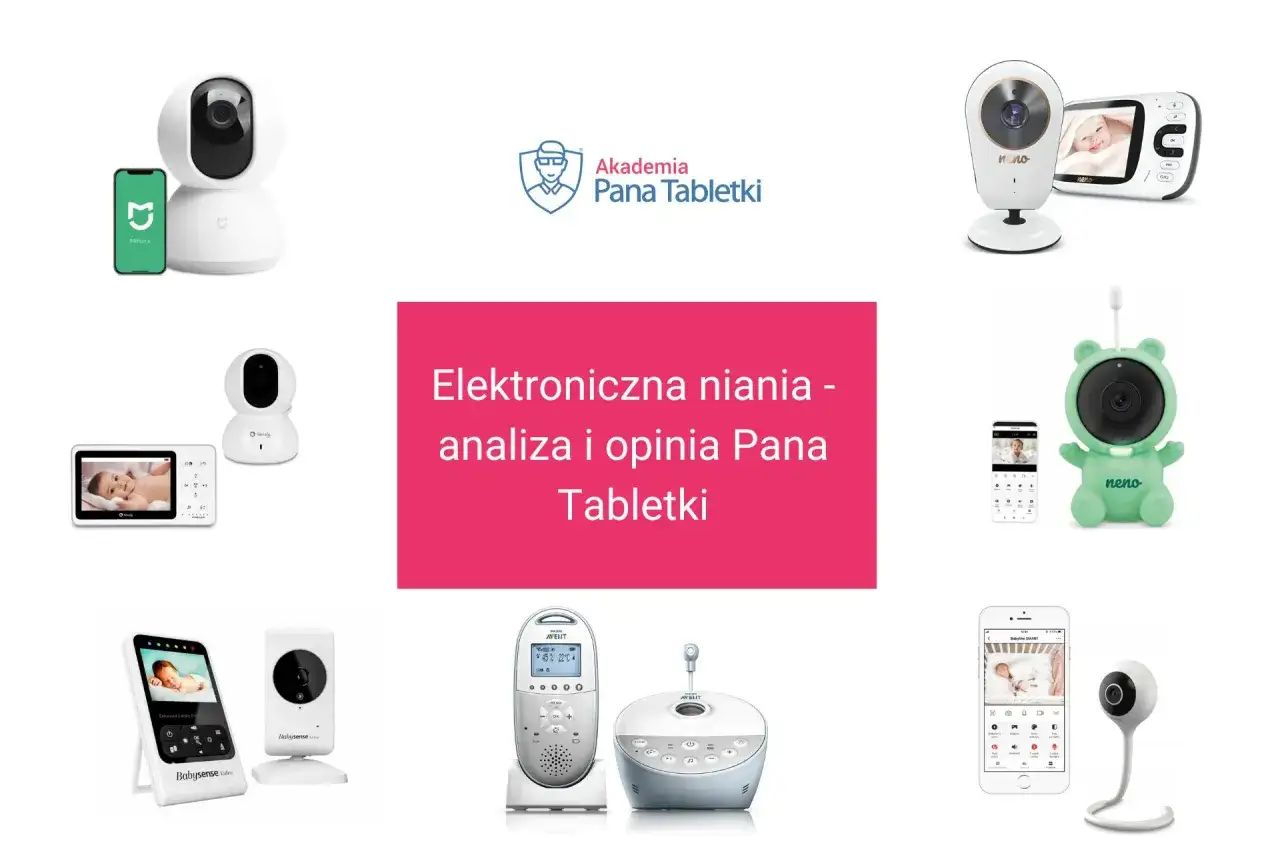 Ranking elektronicznych niań: przegląd modeli od Xiaomi, Neno, Avent i innych. Analiza i opinia Pana Tabletki.