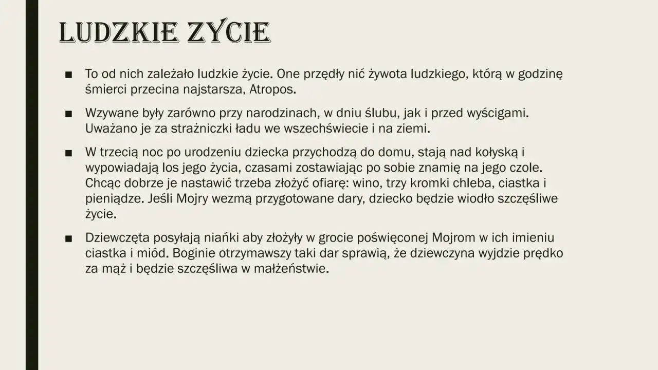 Tekst o Mojrach, boginiach losu, które przędą nić życia. Wzywane przy narodzinach, ślubach, a nawet wyścigach.