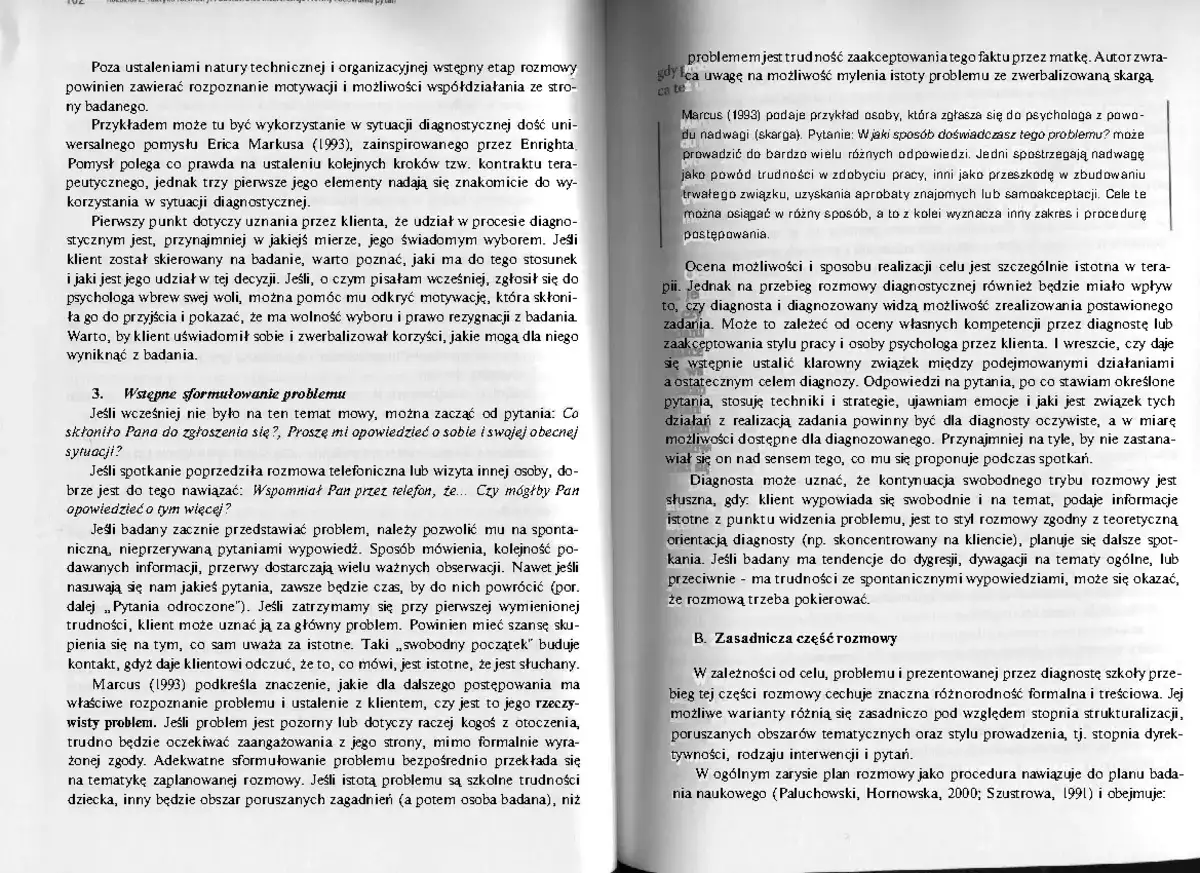 Rozmowa diagnostyczna, kluczowe jest rozpoznanie problemu, by zrozumieć jego **sacrum**.