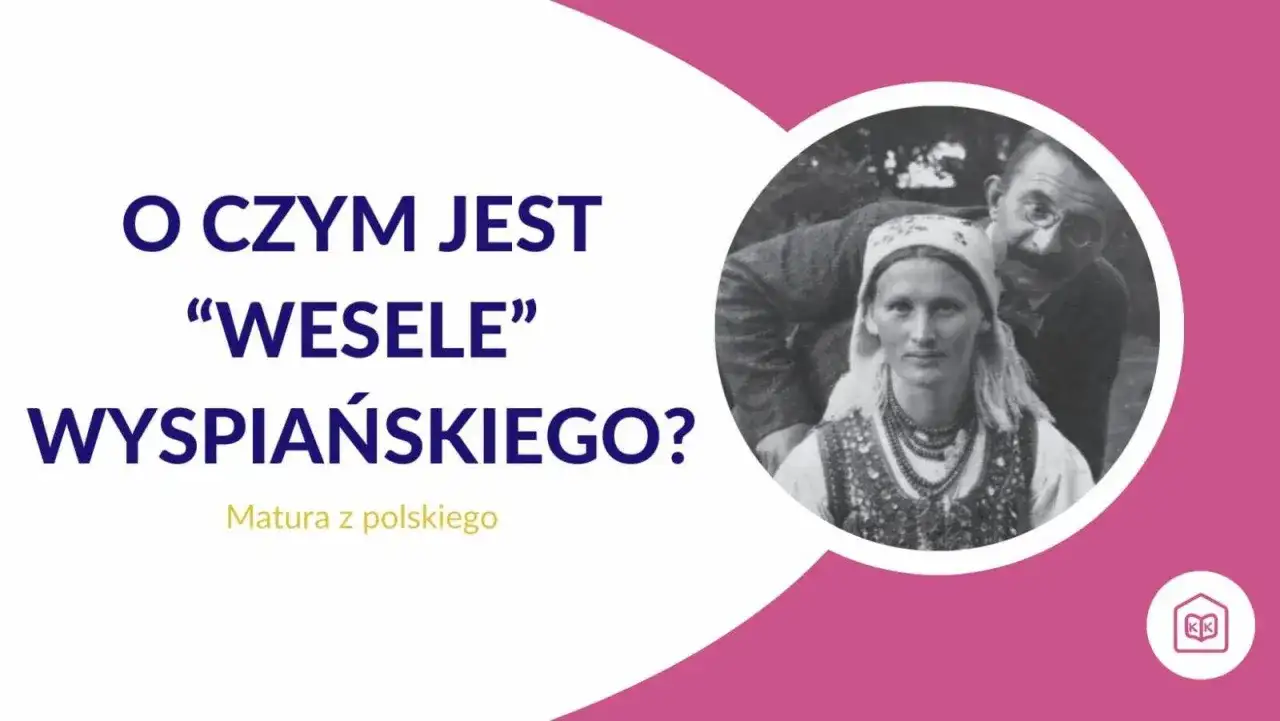 O czym jest "Wesele" Wyspiańskiego? Tajemnicze zjawy w weselu, które symbolizują polskie dylematy narodowe.