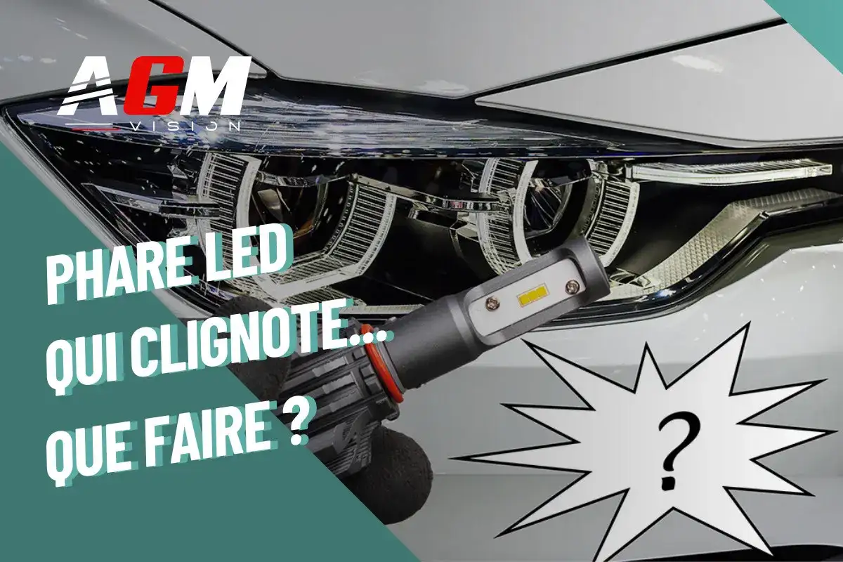 Phare LED de voiture avec une ampoule qui clignote. Que faire ? Le logo AGM Vision est visible.