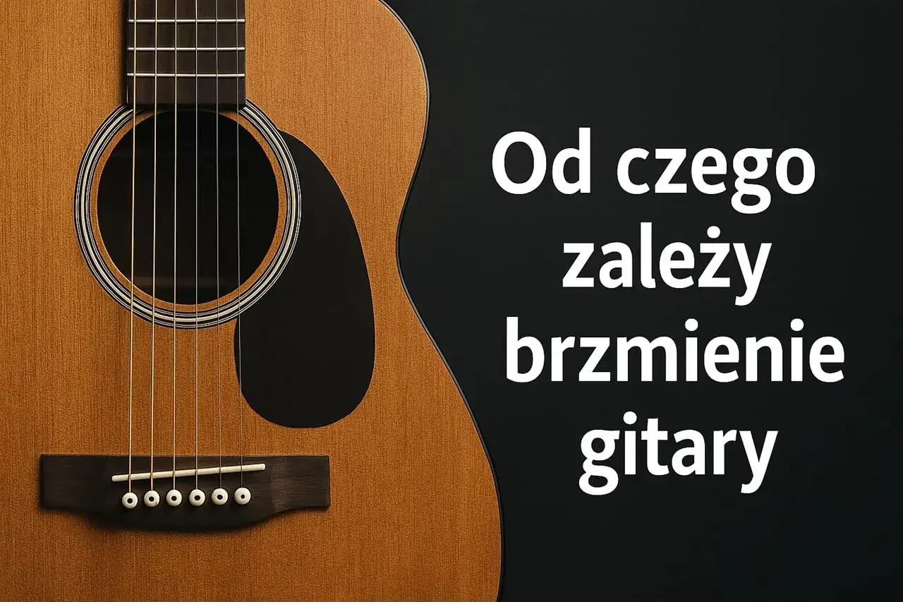 Zbliżenie na klasyczną gitarę, ukazujące jej pudło rezonansowe i struny. Tekst: "Od czego zależy brzmienie gitary".