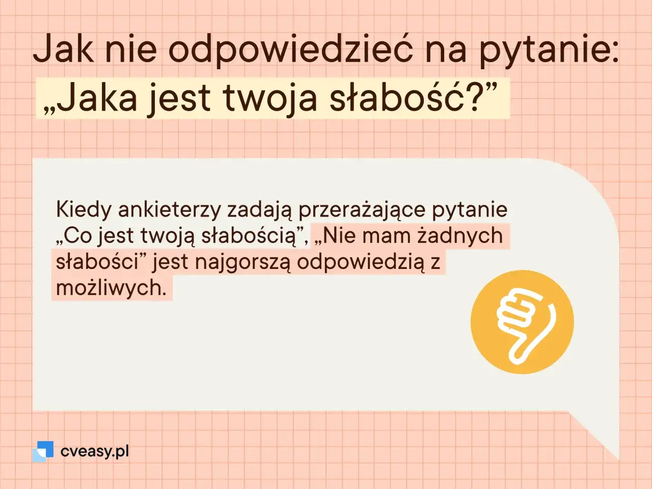 Jak nie odpowiadać na pytania na rozmowie kwalifikacyjnej: „Nie mam żadnych słabości” to najgorsza odpowiedź. Kciuk w dół symbolizuje błąd.
