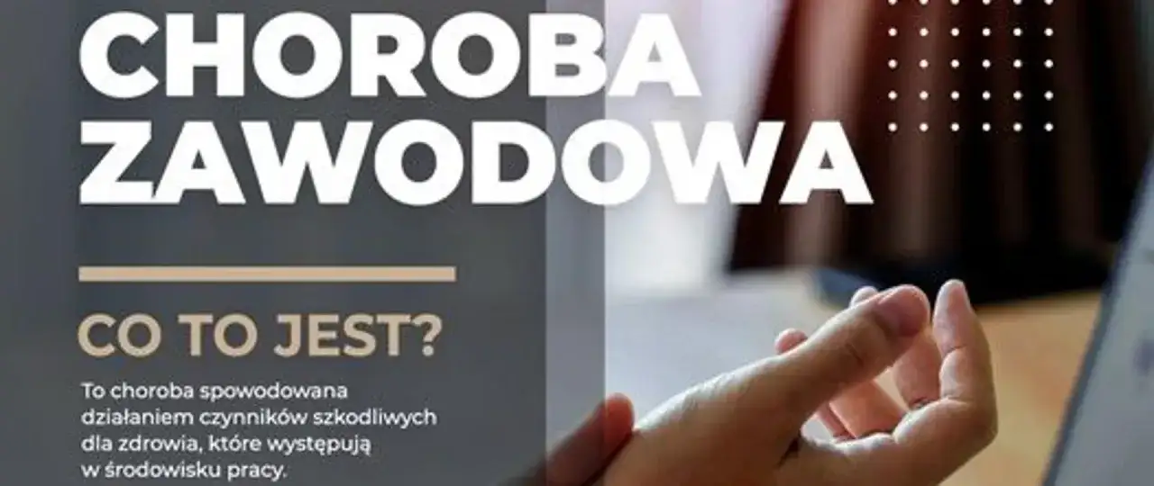 Choroba zawodowa to schorzenie spowodowane czynnikami szkodliwymi w miejscu pracy. Dowiedz się, co to jest.