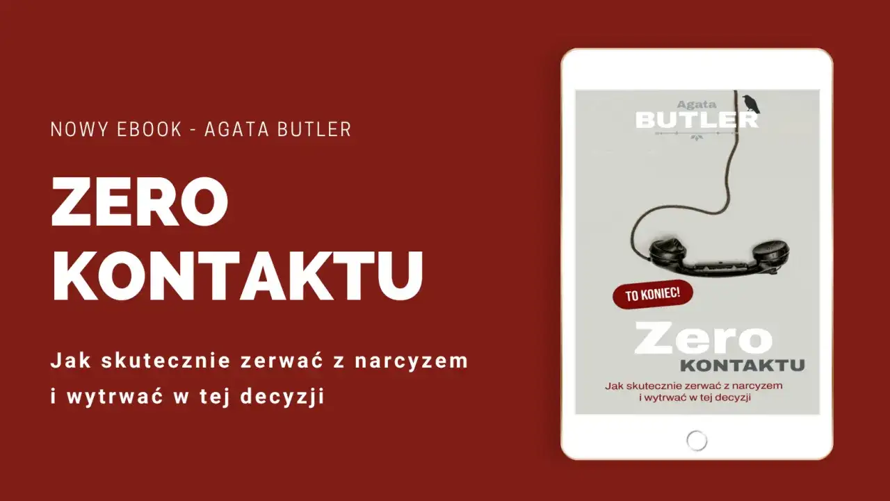 Ebook "Zero Kontaktu" Agaty Butler. Jak skutecznie zerwać z narcyzem i wytrwać w tej decyzji, nawet gdy chcesz się odkochać bez zrywania kontaktu.