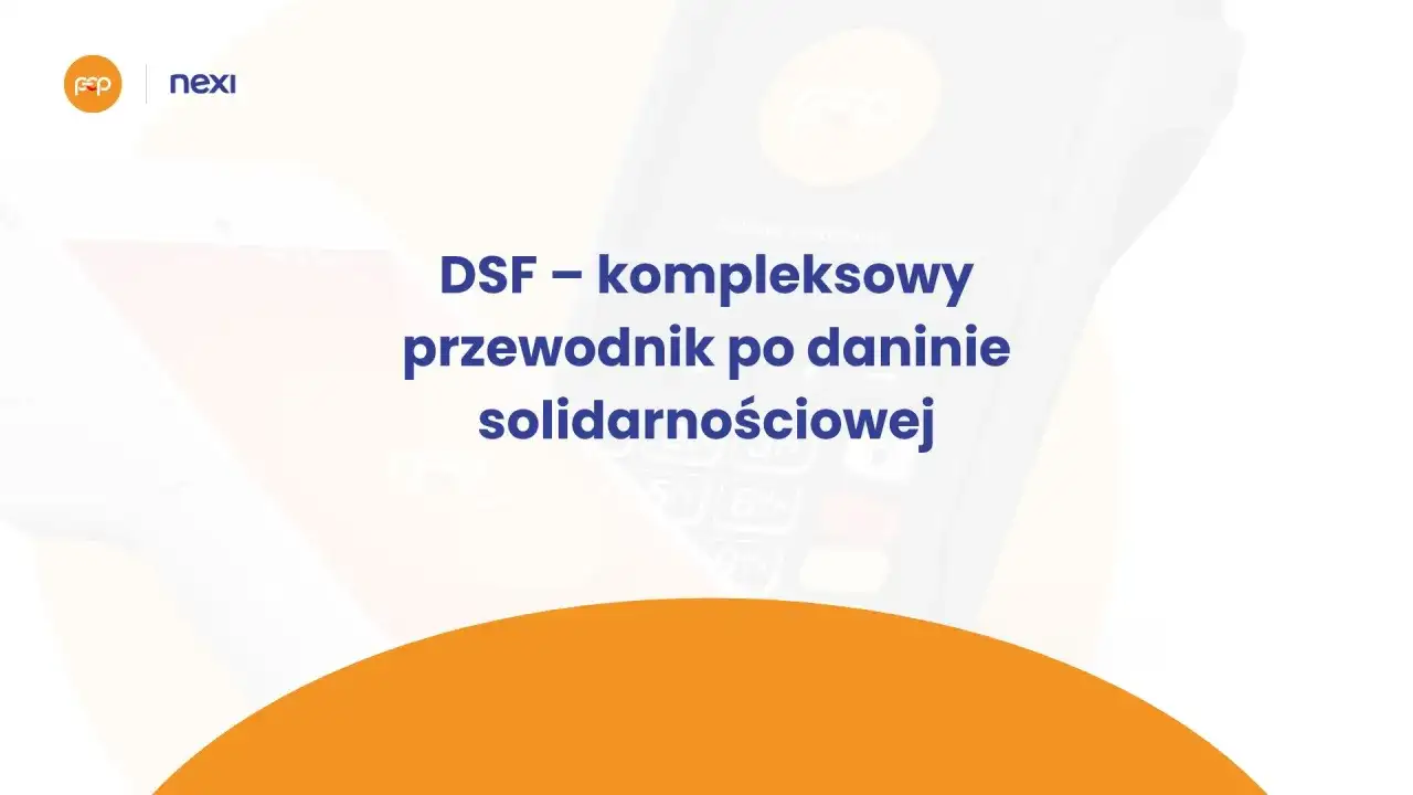 DSF – kompleksowy przewodnik po daninie solidarnościowej. Nexi wspiera płatności.