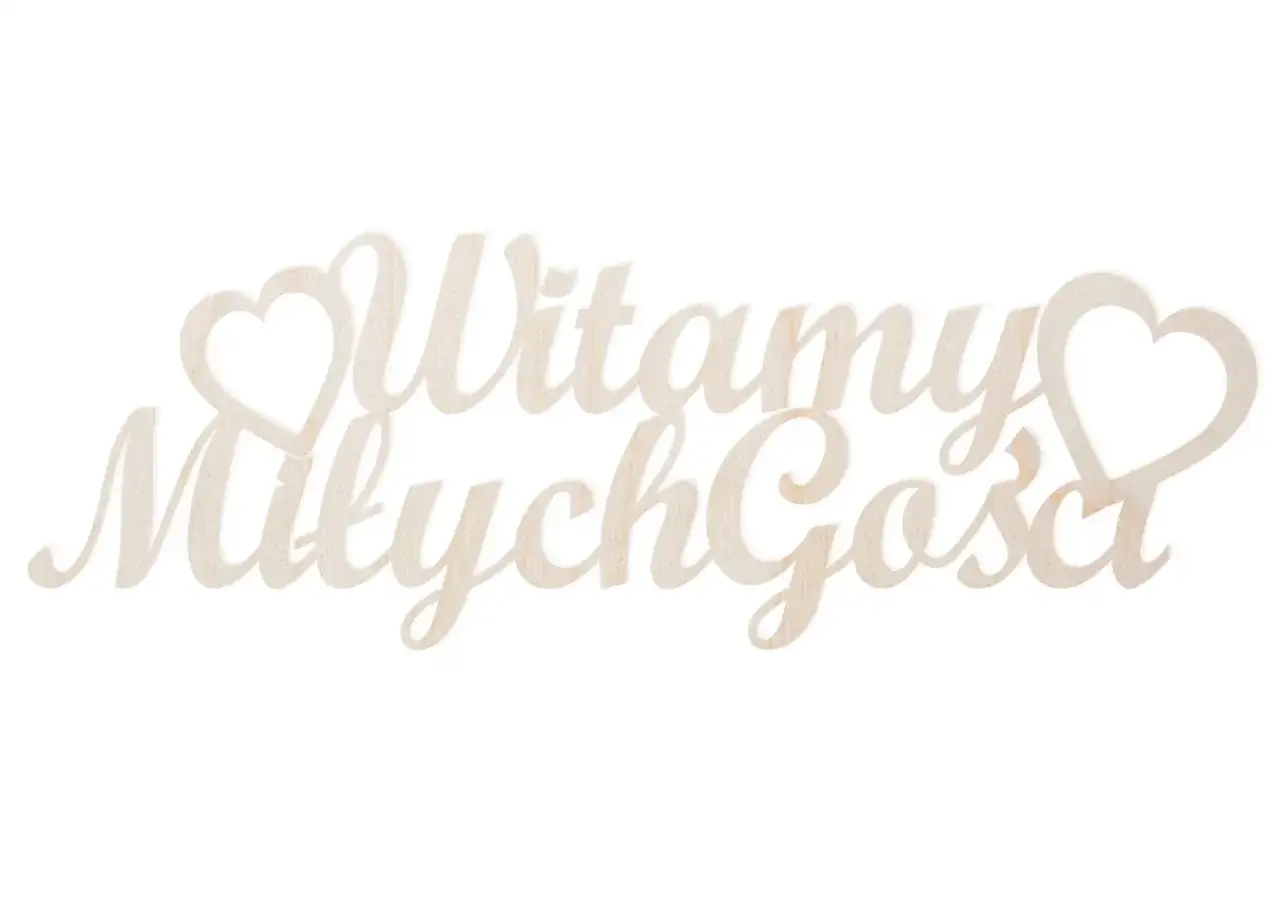 Drewniany napis "Witamy Miłych Gości" z serduszkami. Idealny wiersz na przywitanie.