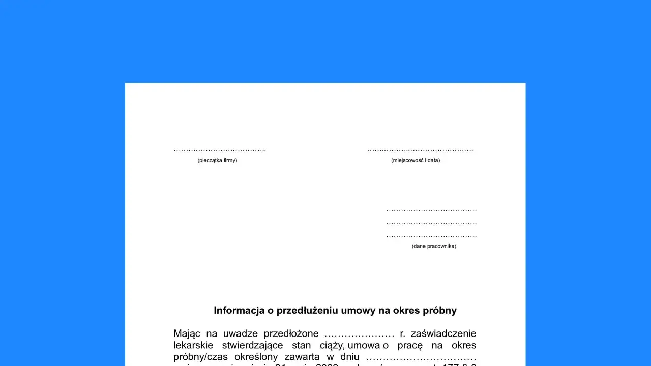 Informacja o przedłużeniu umowy na okres próbny, uwzględniająca zaświadczenie lekarskie o stanie ciąży. Dotyczy umowy na czas określony.