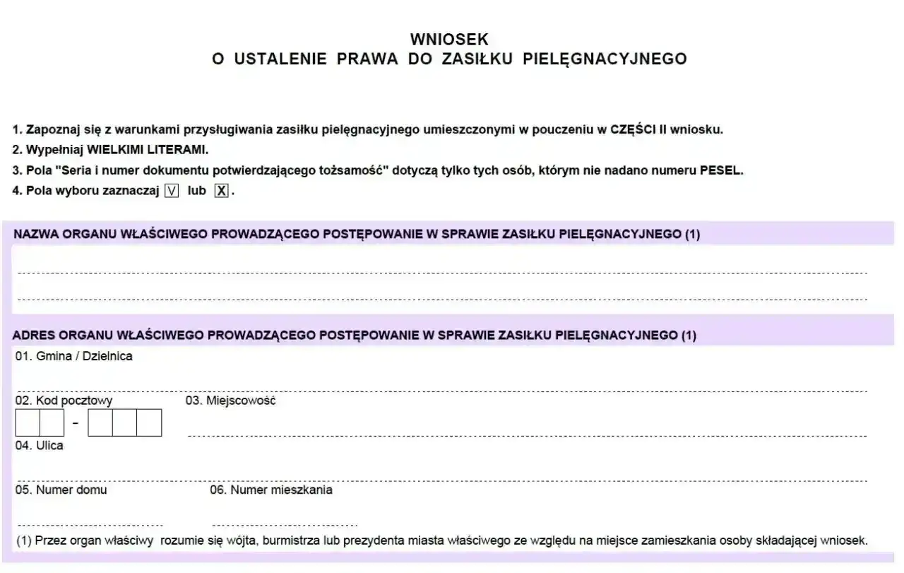 Wniosek o ustalenie prawa do zasiłku pielęgnacyjnego. Formularz zawiera dane organu i adres do jego ustalenia, niezbędne przy staraniu się o dodatek pielęgnacyjny a zasiłek pielęgnacyjny.