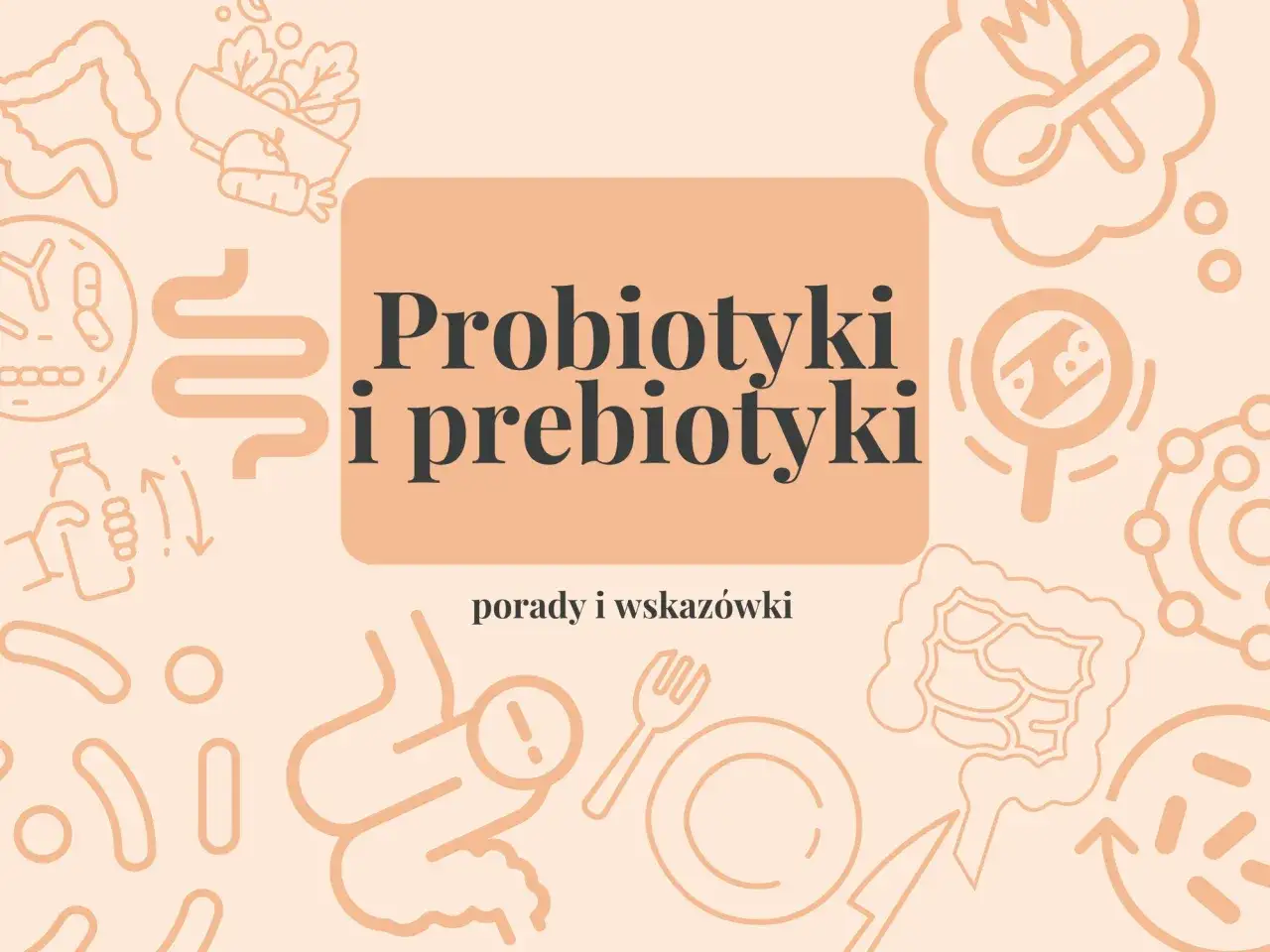 Probiotyki i prebiotyki: klucz do zdrowego jelita. Grafika przedstawia jelita, bakterie, warzywa i sztućce.