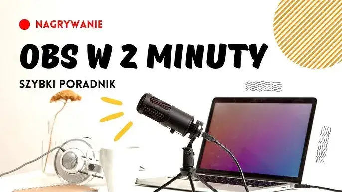 Jak montować filmy w OBS - proste triki, które zaoszczędzą czas