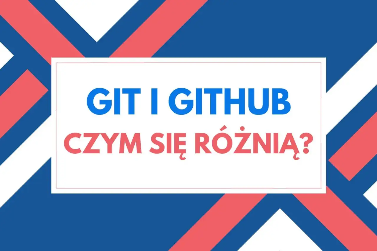 Grafika z napisem "GIT I GITHUB CZYM SIĘ RÓŻNIĄ?". Wyjaśnia, czym jest GitHub i jak działa w porównaniu do Gita.