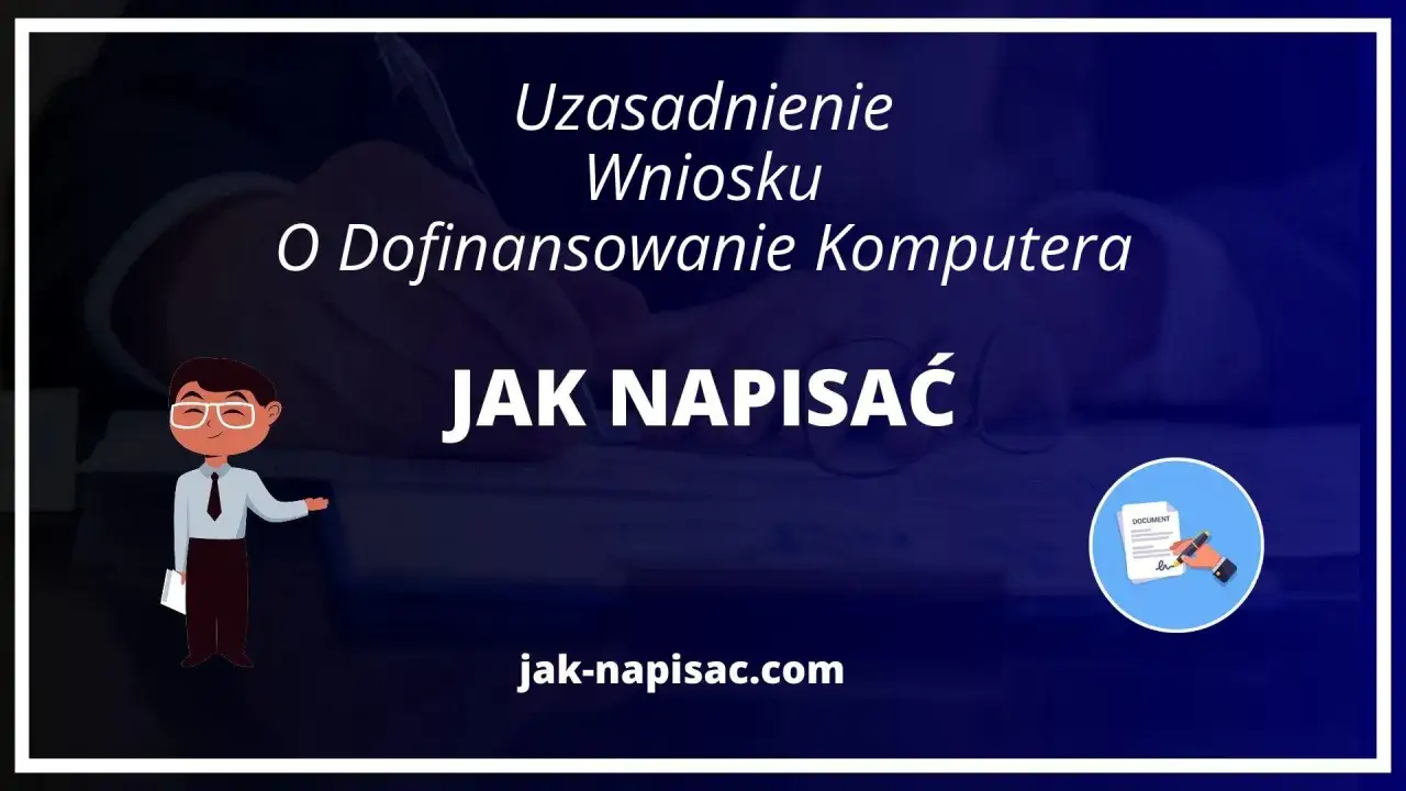 Ilustracja z tekstem "Jak napisać uzasadnienie wniosku o dofinansowanie komputera".